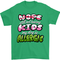Not Having Kids the Dog is Allergic Funny Mens T-Shirt 100% Cotton Irish Green