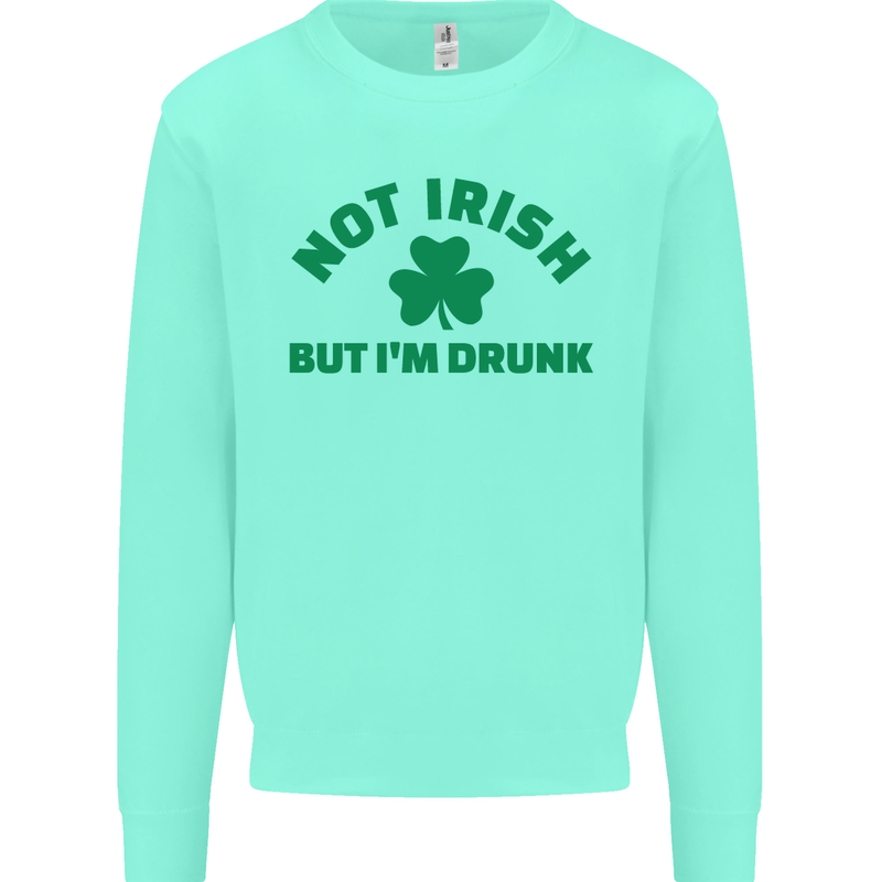 Not Irish but Im Drunk St Patricks Day Beer Mens Sweatshirt Jumper Peppermint