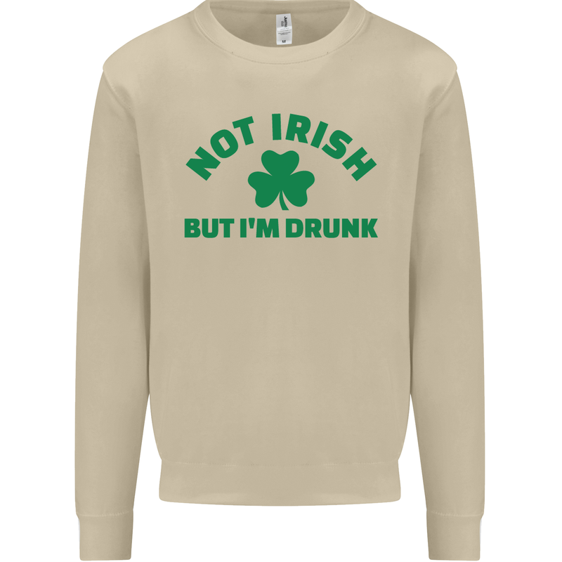 Not Irish but Im Drunk St Patricks Day Beer Mens Sweatshirt Jumper Sand