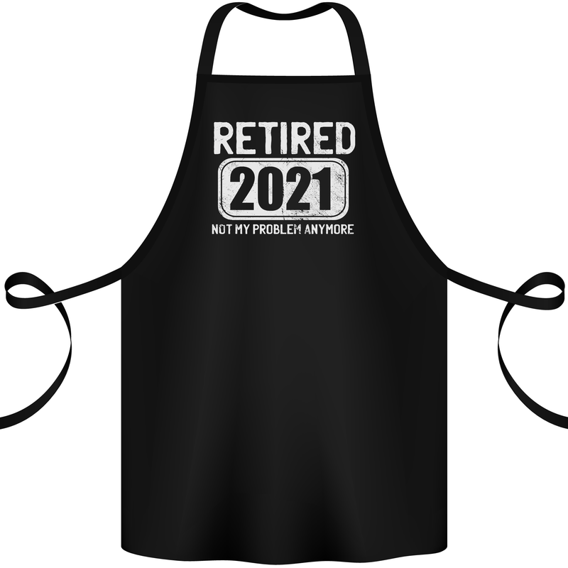 Not My Problem 2021 Retirement Retired Cotton Apron 100% Organic Black