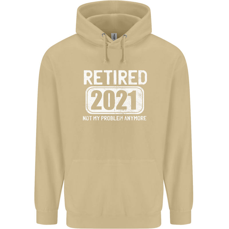 Not My Problem 2021 Retirement Retired Mens 80% Cotton Hoodie Sand