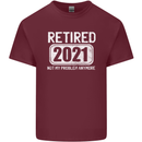 Not My Problem 2021 Retirement Retired Mens Cotton T-Shirt Tee Top Maroon