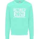 Not My Problem 2021 Retirement Retired Mens Sweatshirt Jumper Peppermint