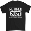 Not My Problem 2021 Retirement Retired Mens T-Shirt Cotton Gildan Black
