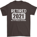 Not My Problem 2021 Retirement Retired Mens T-Shirt Cotton Gildan Dark Chocolate