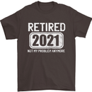 Not My Problem 2021 Retirement Retired Mens T-Shirt Cotton Gildan Dark Chocolate