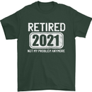 Not My Problem 2021 Retirement Retired Mens T-Shirt Cotton Gildan Forest Green