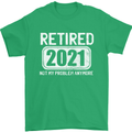 Not My Problem 2021 Retirement Retired Mens T-Shirt Cotton Gildan Irish Green