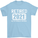 Not My Problem 2021 Retirement Retired Mens T-Shirt Cotton Gildan Light Blue