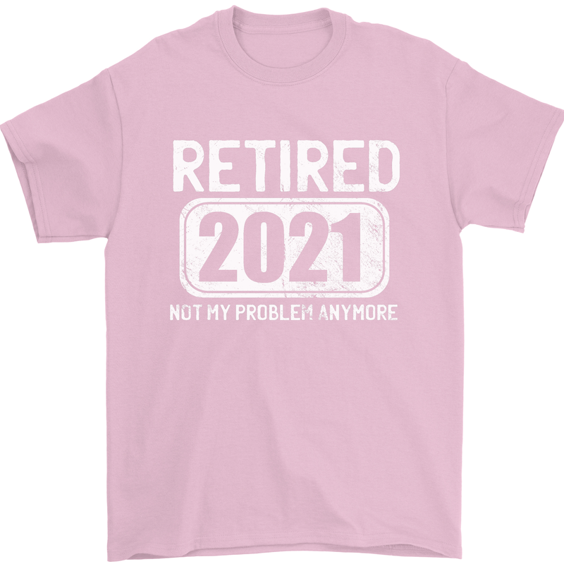 Not My Problem 2021 Retirement Retired Mens T-Shirt Cotton Gildan Light Pink