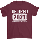 Not My Problem 2021 Retirement Retired Mens T-Shirt Cotton Gildan Maroon