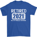 Not My Problem 2021 Retirement Retired Mens T-Shirt Cotton Gildan Royal Blue