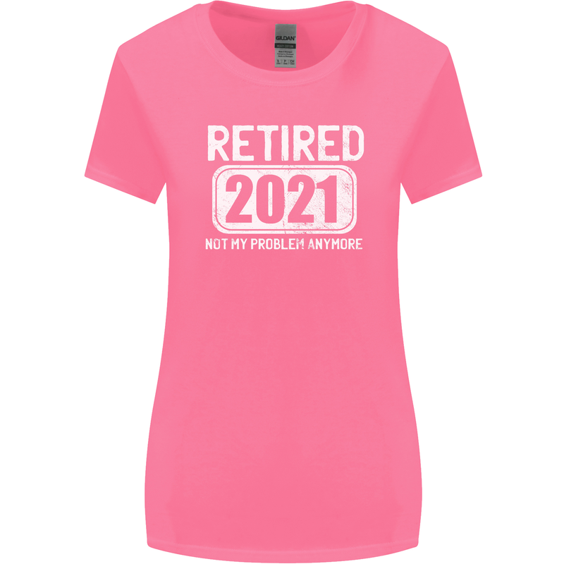 Not My Problem 2021 Retirement Retired Womens Wider Cut T-Shirt Azalea