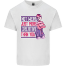 Not Weird Just More Creative Than You Art Mens Cotton T-Shirt Tee Top White