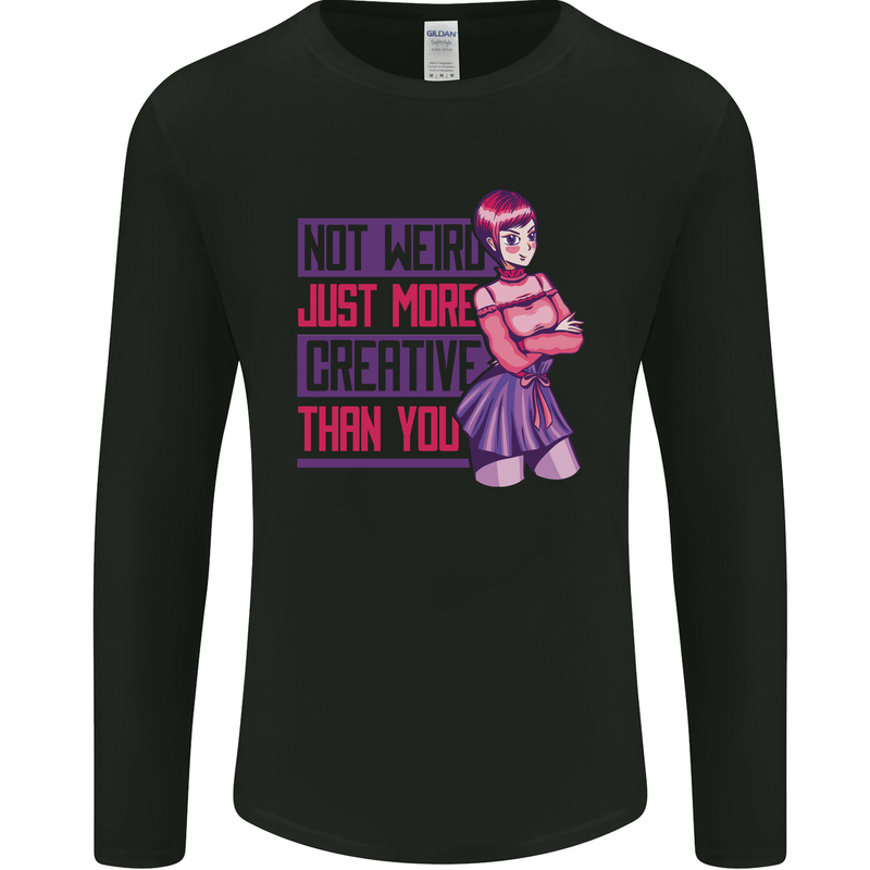 Not Weird Just More Creative Than You Art Mens Long Sleeve T-Shirt Black