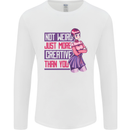Not Weird Just More Creative Than You Art Mens Long Sleeve T-Shirt White