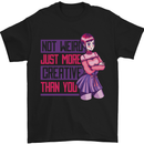 Not Weird Just More Creative Than You Art Mens T-Shirt Cotton Gildan Black