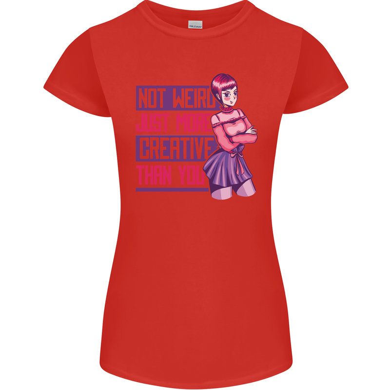 Not Weird Just More Creative Than You Art Womens Petite Cut T-Shirt Red