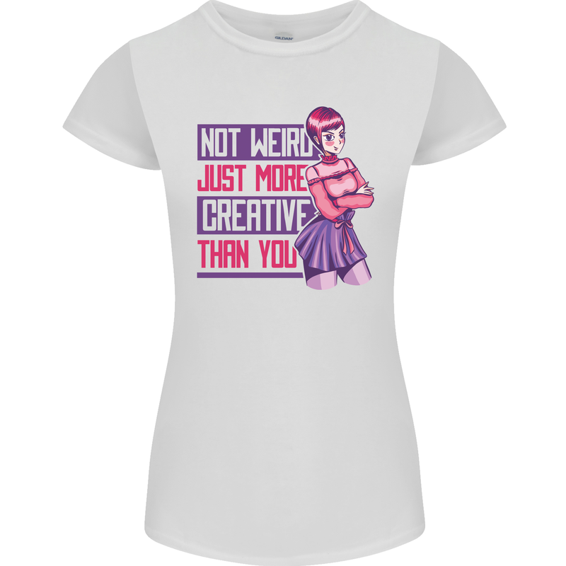 Not Weird Just More Creative Than You Art Womens Petite Cut T-Shirt White