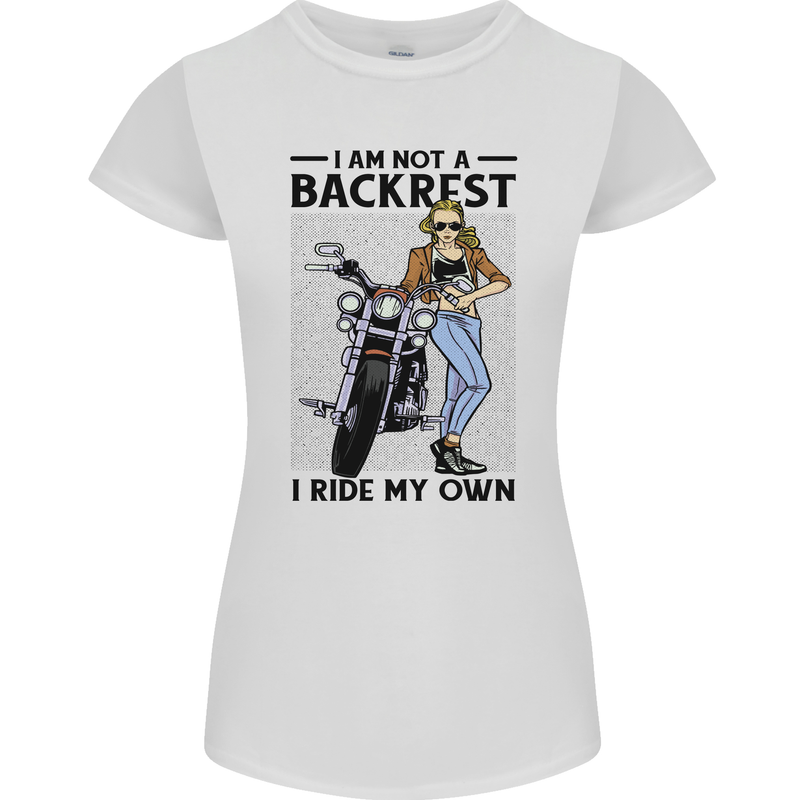 Not a Backrest Female Biker Motorcycle Womens Petite Cut T-Shirt White