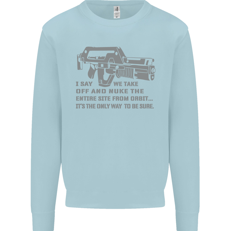 Nuke the Entire Site From Orbit Alien Mens Sweatshirt Jumper Light Blue