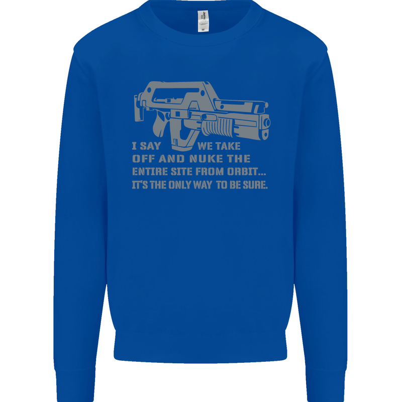 Nuke the Entire Site From Orbit Alien Mens Sweatshirt Jumper Royal Blue