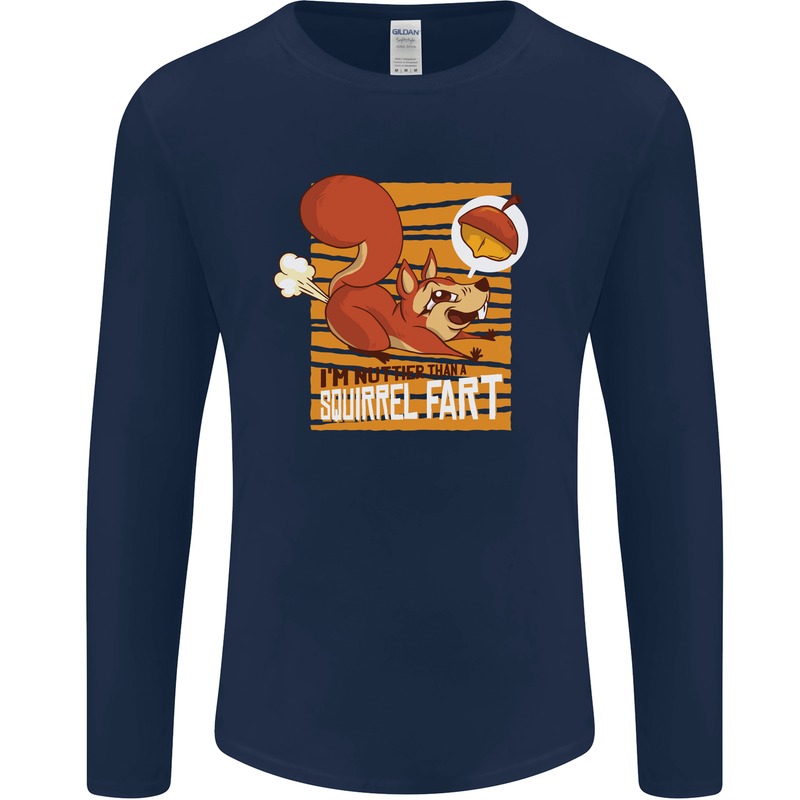 Nuttieer Than a Squirrel Fart Funny Farting Mens Long Sleeve T-Shirt Navy Blue