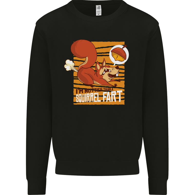 Nuttieer Than a Squirrel Fart Funny Farting Mens Sweatshirt Jumper Black