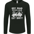 Off Road Driving Club Get Dirty 4x4 Funny Mens Long Sleeve T-Shirt Black