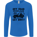 Off Road Driving Club Get Dirty 4x4 Funny Mens Long Sleeve T-Shirt Royal Blue