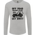 Off Road Driving Club Get Dirty 4x4 Funny Mens Long Sleeve T-Shirt Sports Grey