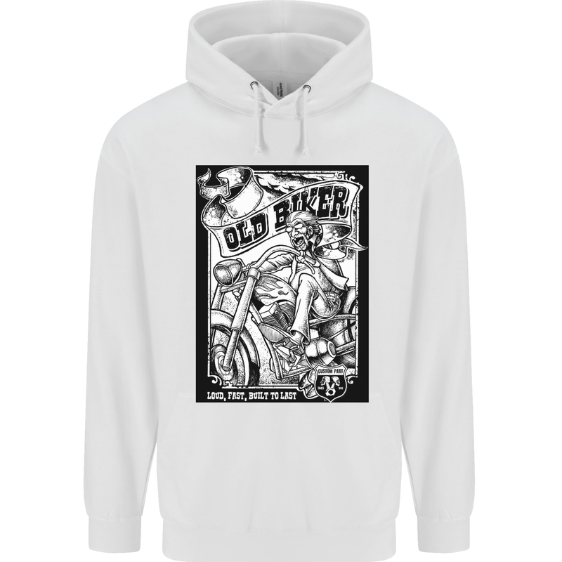 Old Biker Loud Fast Built to Last Motorbike Mens 80% Cotton Hoodie White