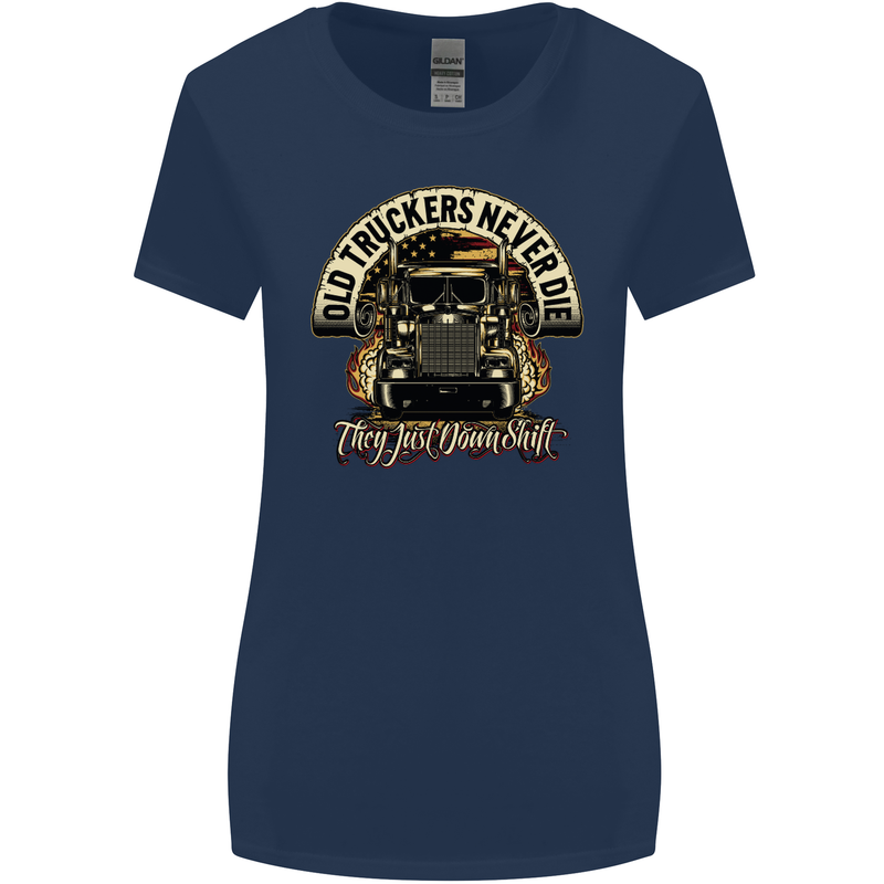 Old Truckers Never Die Lorry Driver Lorries Womens Wider Cut T-Shirt Navy Blue