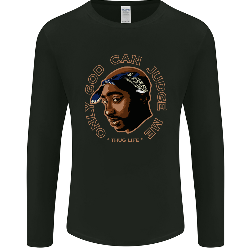 Only God Can Judge Me Rapper Hip Hop Mens Long Sleeve T-Shirt Black