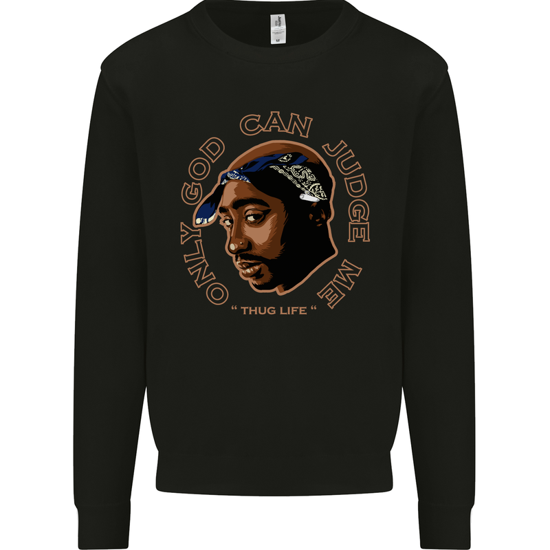 Only God Can Judge Me Rapper Hip Hop Mens Sweatshirt Jumper Black