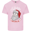 Only Santa Can Judge Me Funny Christmas Kids T-Shirt Childrens Light Pink