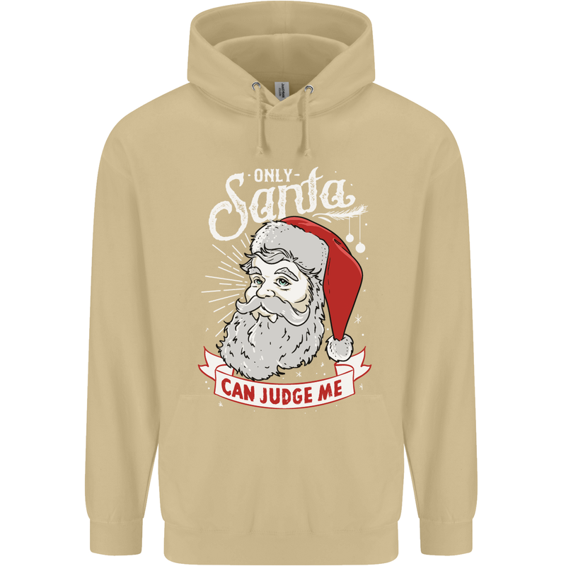 Only Santa Can Judge Me Funny Christmas Mens 80% Cotton Hoodie Sand