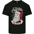 Only Santa Can Judge Me Funny Christmas Mens Cotton T-Shirt Tee Top Black