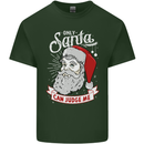 Only Santa Can Judge Me Funny Christmas Mens Cotton T-Shirt Tee Top Forest Green