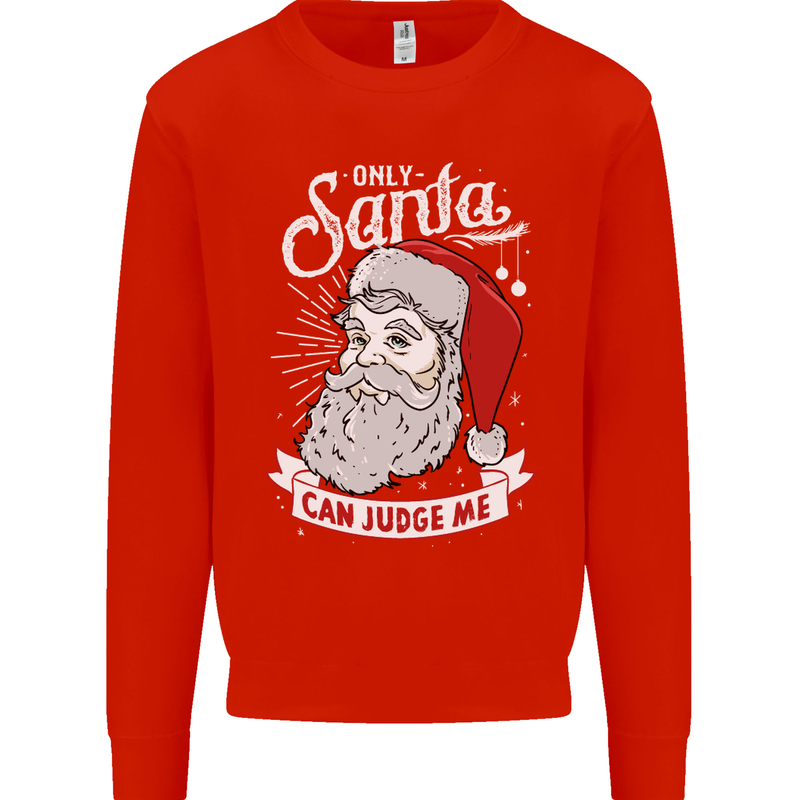 Only Santa Can Judge Me Funny Christmas Mens Sweatshirt Jumper Bright Red