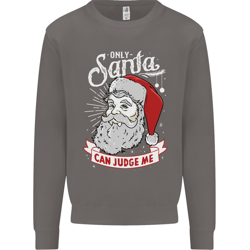 Only Santa Can Judge Me Funny Christmas Mens Sweatshirt Jumper Charcoal