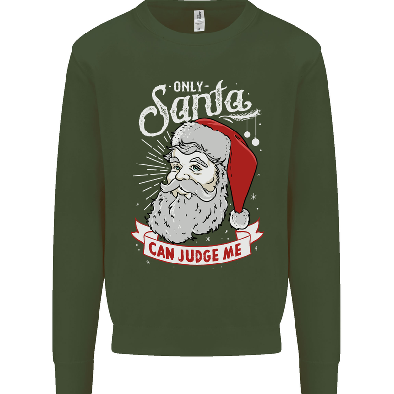 Only Santa Can Judge Me Funny Christmas Mens Sweatshirt Jumper Forest Green