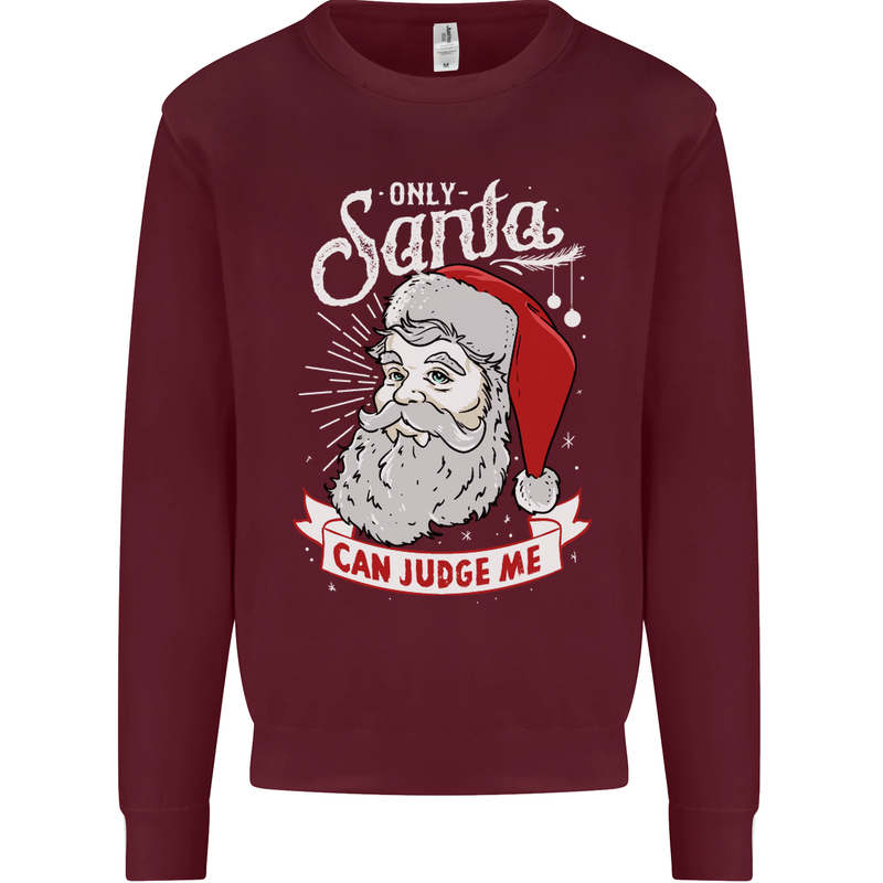 Only Santa Can Judge Me Funny Christmas Mens Sweatshirt Jumper Maroon