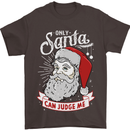 Only Santa Can Judge Me Funny Christmas Mens T-Shirt Cotton Gildan Dark Chocolate
