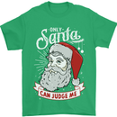 Only Santa Can Judge Me Funny Christmas Mens T-Shirt Cotton Gildan Irish Green