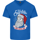 Only Santa Can Judge Me Funny Christmas Mens V-Neck Cotton T-Shirt Royal Blue
