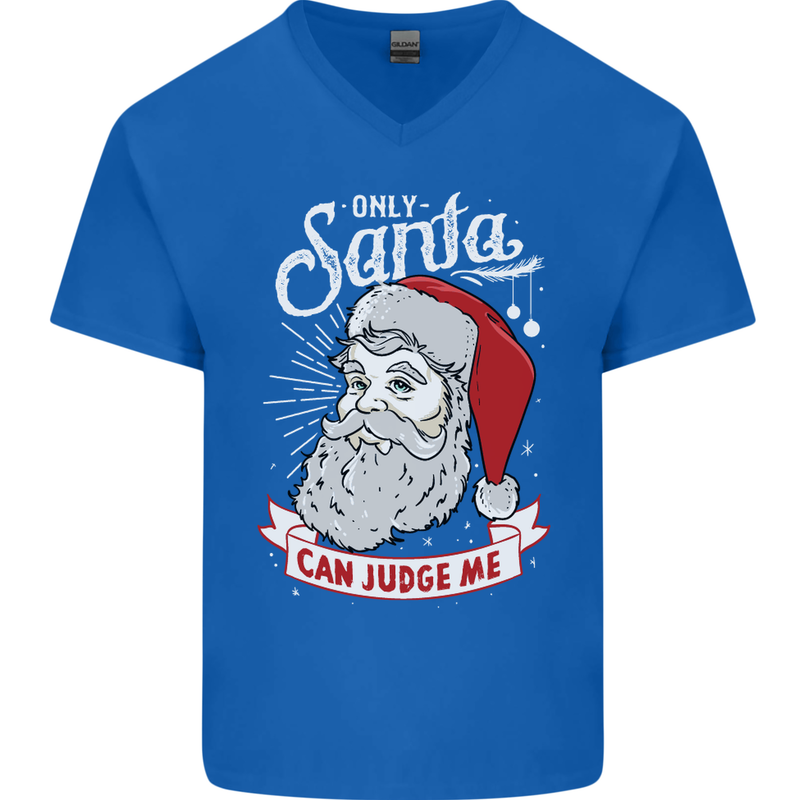 Only Santa Can Judge Me Funny Christmas Mens V-Neck Cotton T-Shirt Royal Blue
