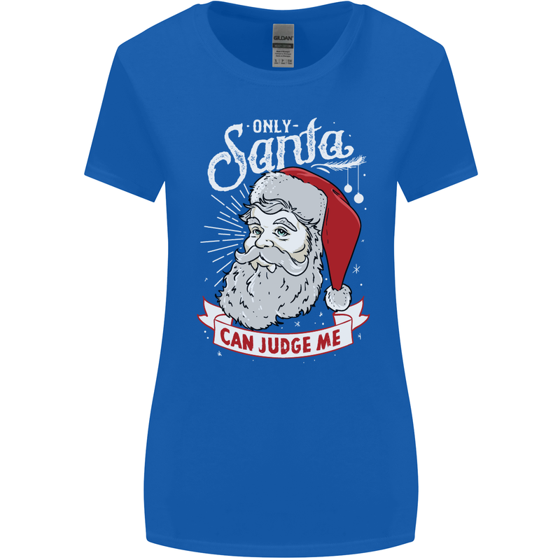 Only Santa Can Judge Me Funny Christmas Womens Wider Cut T-Shirt Royal Blue
