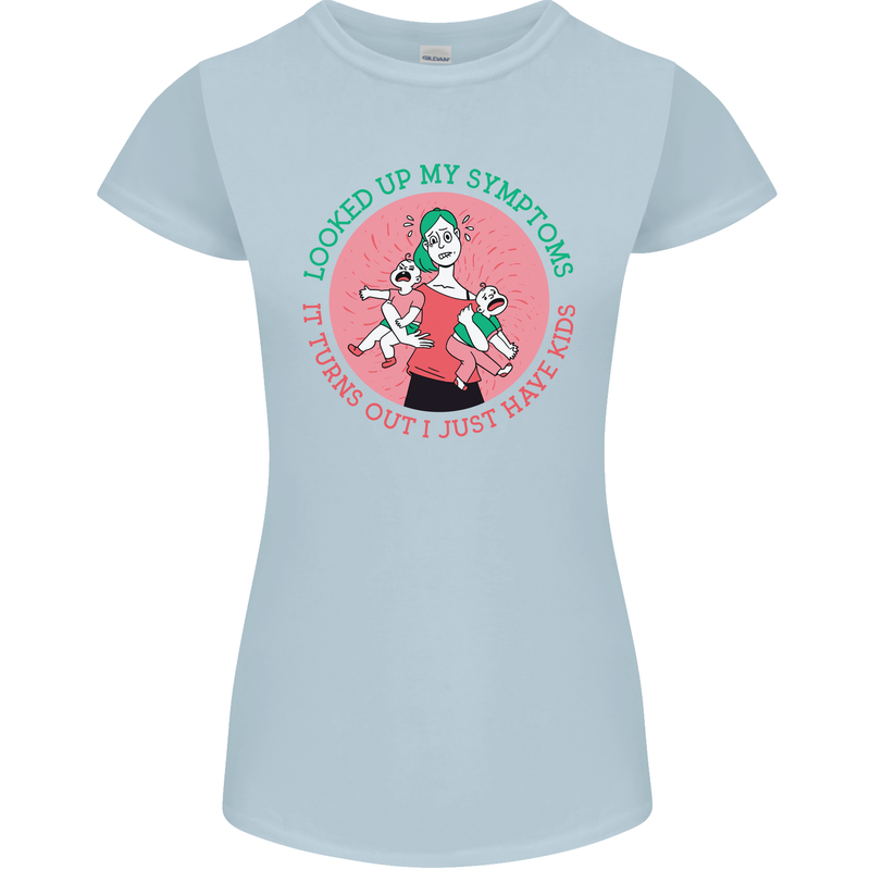 Overwhelmed Mum Kids Funny Mother's Day Womens Petite Cut T-Shirt Light Blue