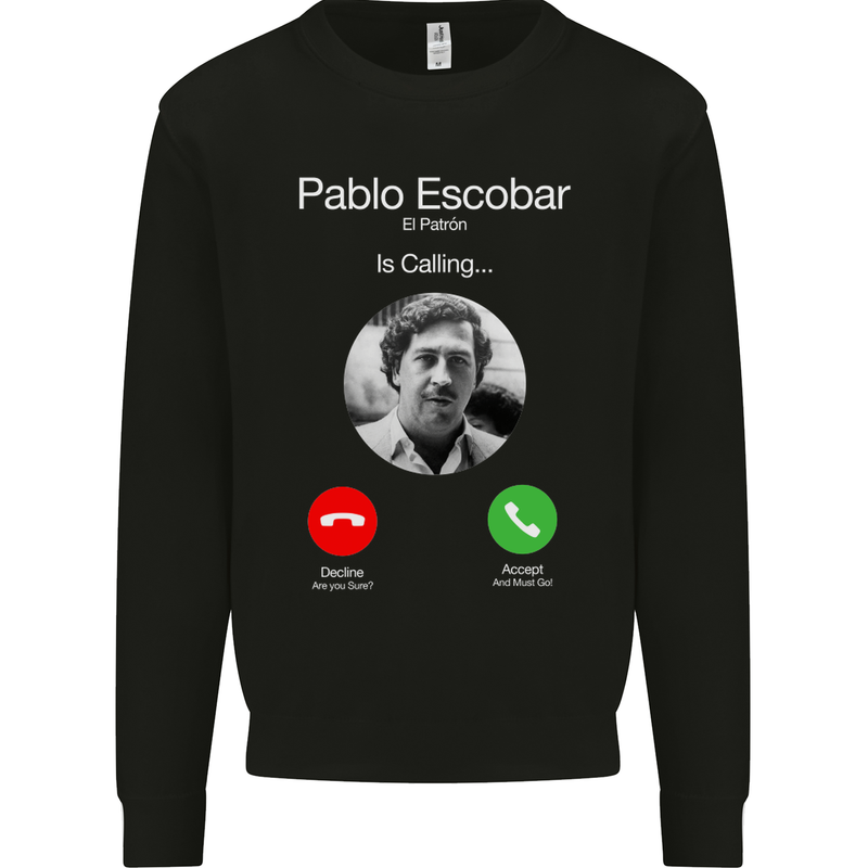 Pablo Escobar El Patron Is Calling Kids Sweatshirt Jumper Black